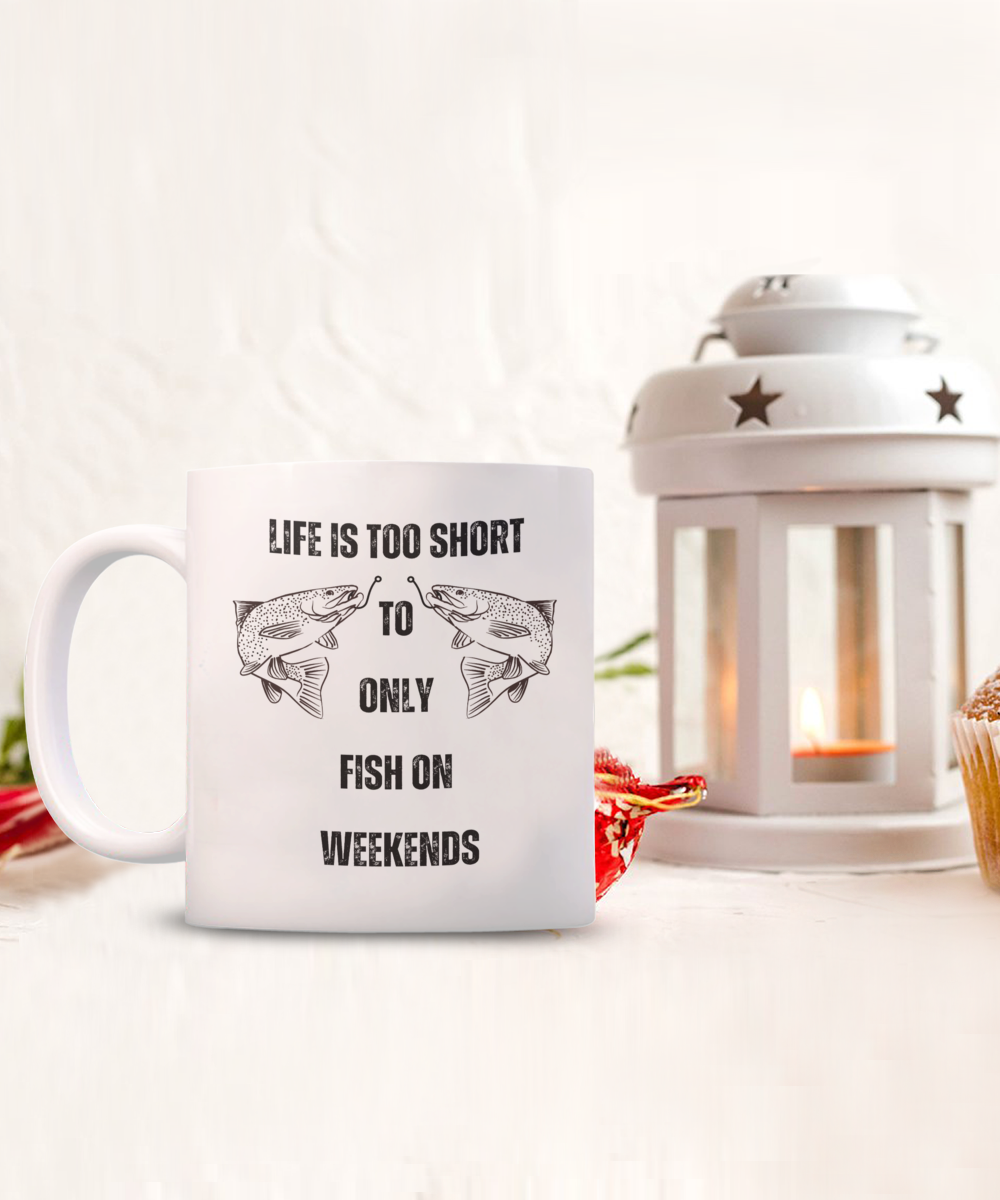 Life is too short to only fish on weekends, creative gifts for fisherman, funny fishing gifts, fishing gifts for dacd