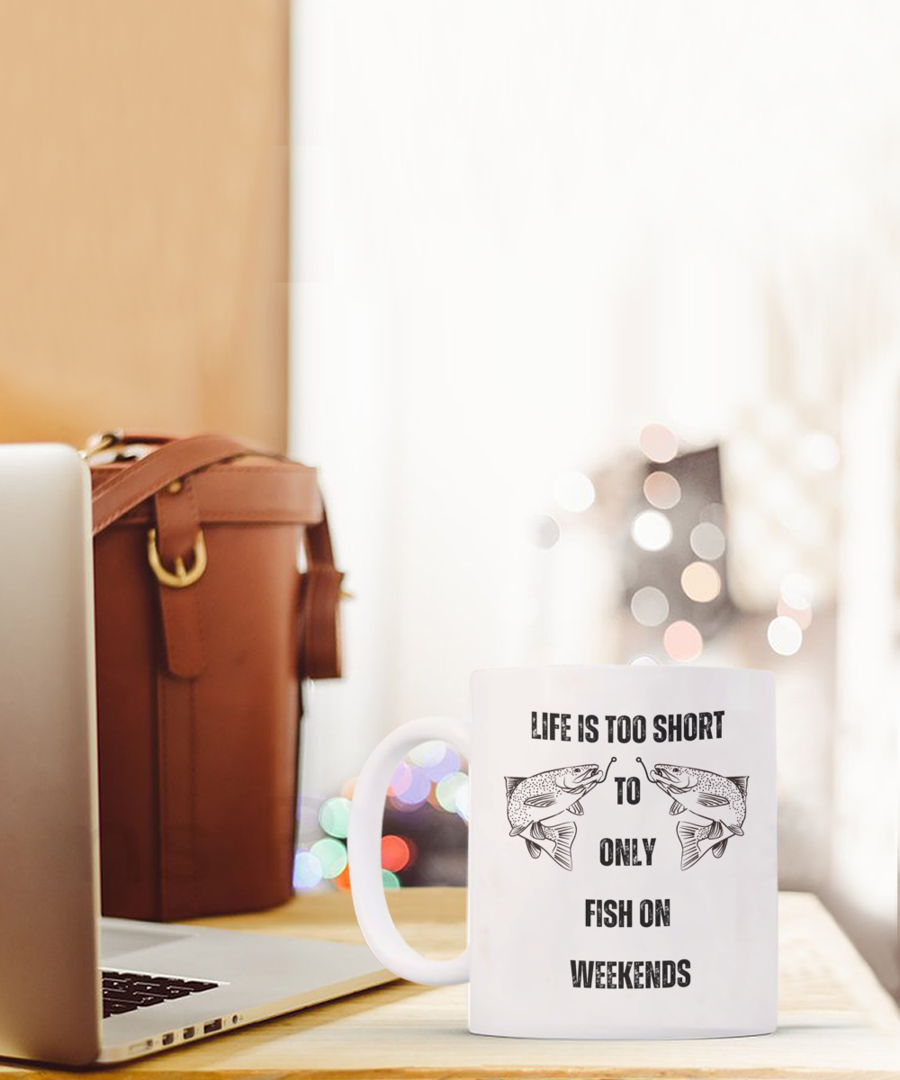 Life is too short to only fish on weekends, creative gifts for fisherman, funny fishing gifts, fishing gifts for dacd