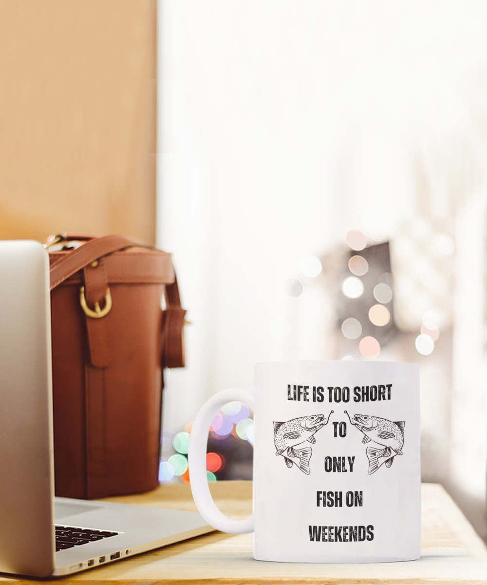 Life is too short to only fish on weekends, creative gifts for fisherman, funny fishing gifts, fishing gifts for dacd