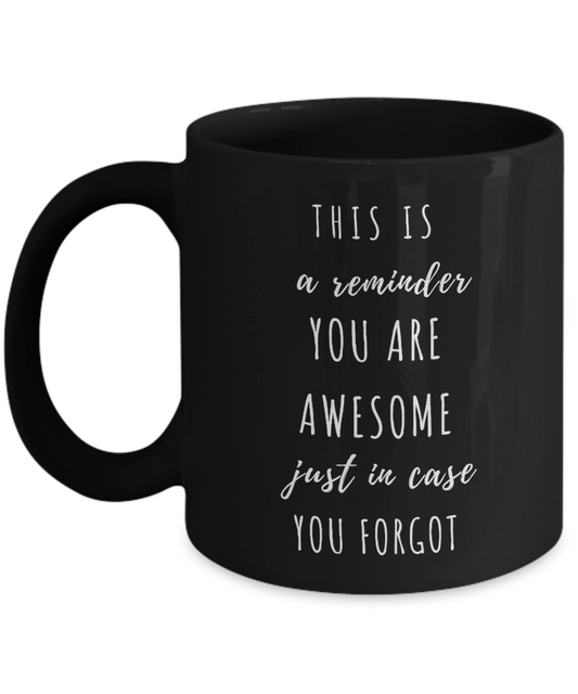 You Are Awesome Mug black 11 Ounce Ceramic Coffee Mug, Girl Power Mug, Empowering Women Gift Idea, Cute Coffee Mug Women Mother's Day, CoWorker Mug