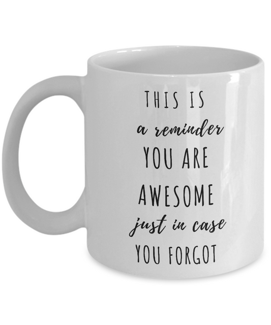 You Are Awesome Mug 11 Ounce Ceramic Coffee Mug, Girl Power Mug, Empowering Women Gift Idea, Cute Coffee Mug Women Mother's Day, CoWorker Mug