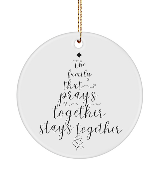 The Family That Stays Together, Prays together, ornaments, Christmas, Christian, Ceramic